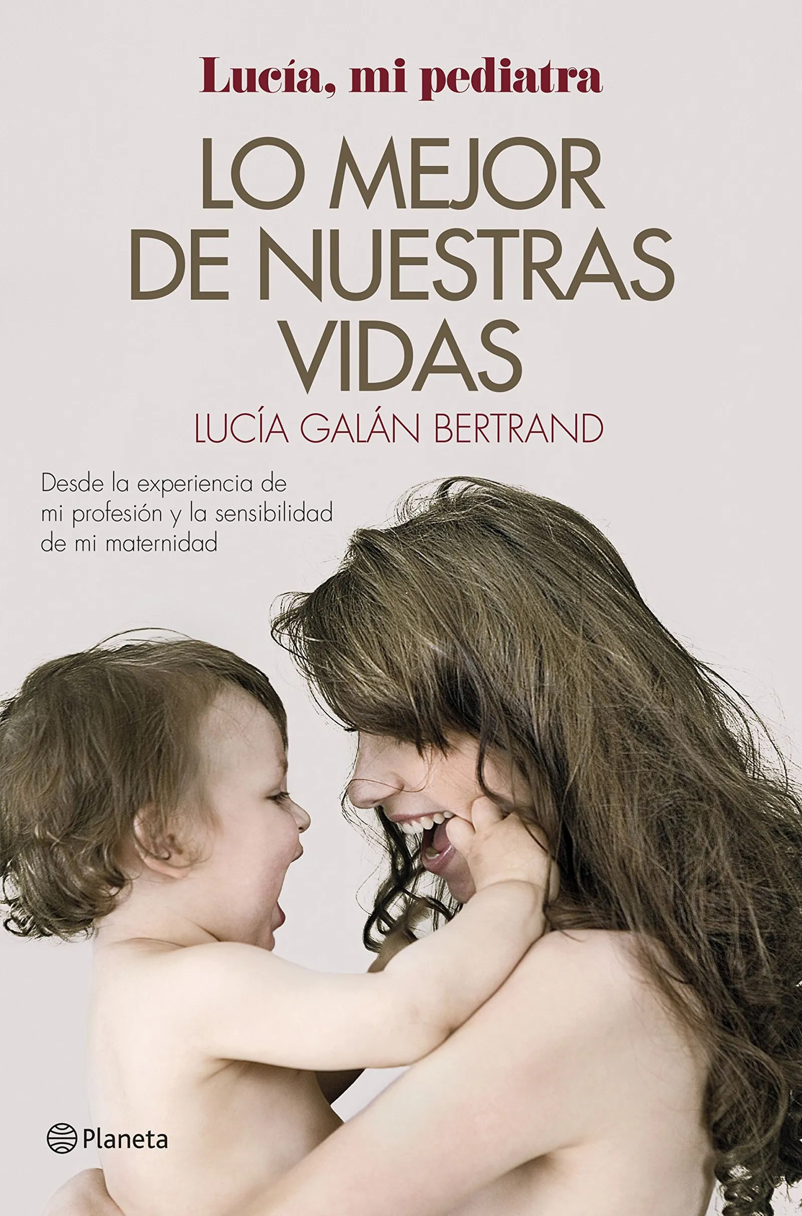 lo mejor de nuestra vida lucia mi pediatra libro padres madres maternidad paternidad
